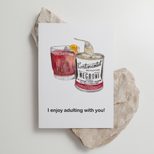 将图片加载到图库查看器,Negroni - ‘I enjoy adulting with you’ - Greeting Card