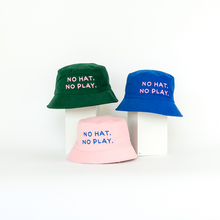 将图片加载到图库查看器,NO HAT, NO PLAY — BUCKET HAT