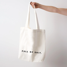 Load image into Gallery viewer, SHOPPING TOTE — FULL OF SHIT