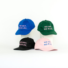 Load image into Gallery viewer, NO HAT, NO PLAY — CAP