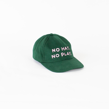 Load image into Gallery viewer, NO HAT, NO PLAY — CAP