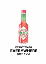 将图片加载到图库查看器,Tabasco - 'I Want To Go Everywhere With You' - Greeting Card