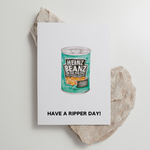 Baked Beans - 'Have a Ripper Day' - Greeting Card