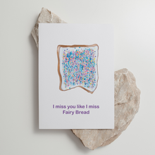 Load image into Gallery viewer, Fairy Bread - &#39;I Miss You Like I Miss Fairy Bread&#39; - Greeting Card
