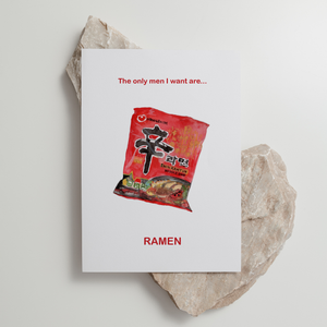 Shin Ramyun - 'The Only Men I Want are Ramen' - Greeting Card