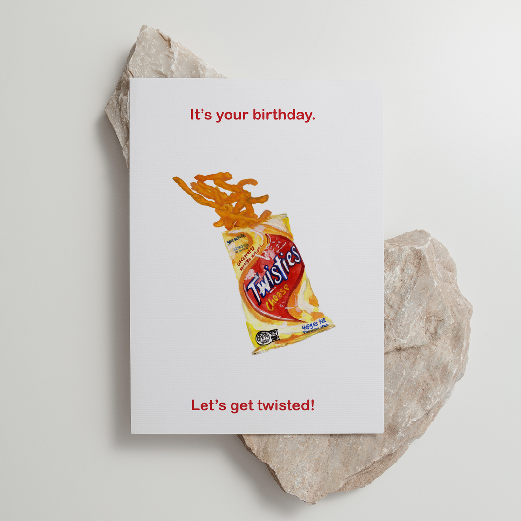 Twisties - 'Lets Get Twisted' - Birthday Card