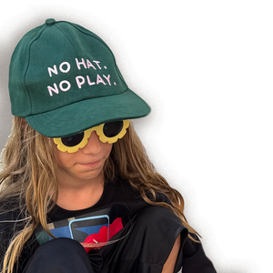 NO HAT, NO PLAY CAP