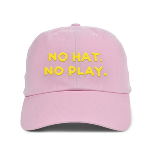 NO HAT, NO PLAY CAP